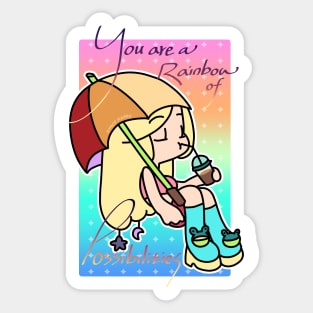 You are a rainbow of possibilities Sticker